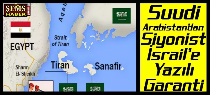 Suudi Arabistan’dan Siyonist İsrail’e Yazılı Garanti