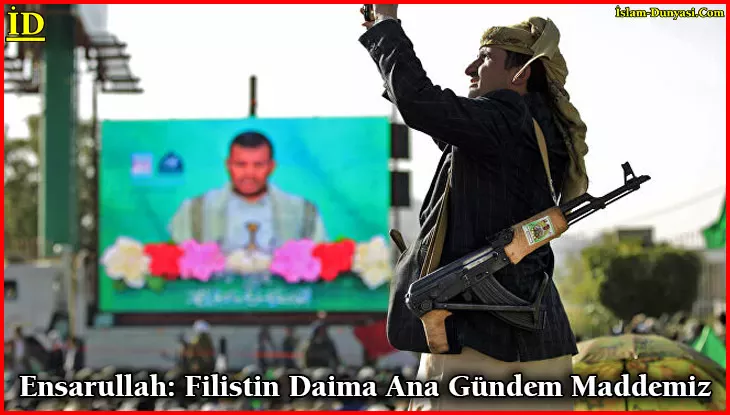 Ensarullah: Filistin Daima Ana Gündem Maddemiz