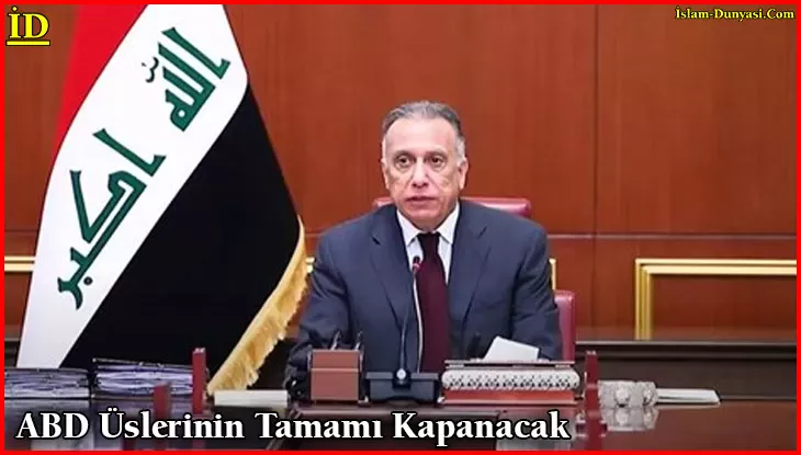 Irak: ABD Üslerinin Tamamı Kapanacak