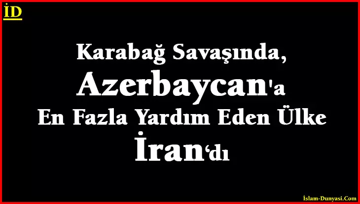 Karabağ Savaşında, Azerbaycan’a En Çok İran Yardım Etti